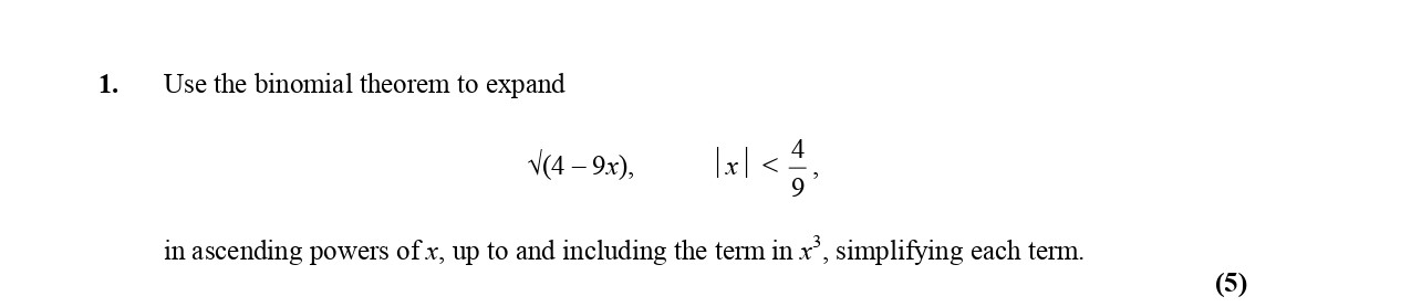 Use-the-binomial-theorem-to-expand--$--ext{-}--ext-{-}--ext{-}--ext{-}-(4-9x)^{-rac{1}{2}}-$--$|x|-<--rac{4}{9}$,-in-ascending-powers-of-$x$,-up-to-and-including-the-term-in-$x^{3}$,-simplifying-each-term.-Edexcel-A-Level Maths Pure-Question 3-2005-Paper 6.png